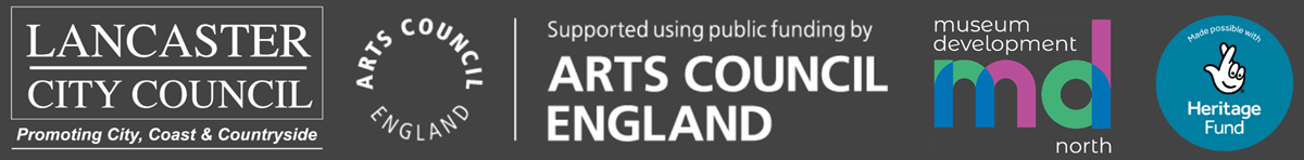Row of Museums funding logos: Lancaster City Council, Arts Council, Museum Development North, National Lottery.